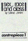 Sex, Race And Class by Selma James