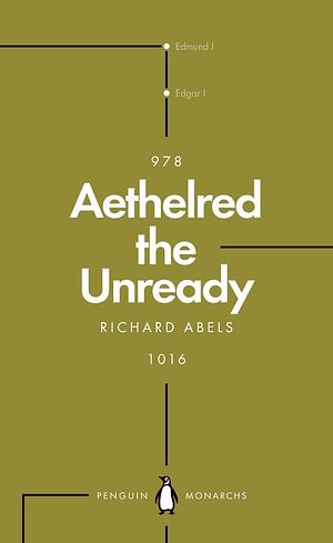 Aethelred the Unready by Richard P. Abels, Richard P. Abels