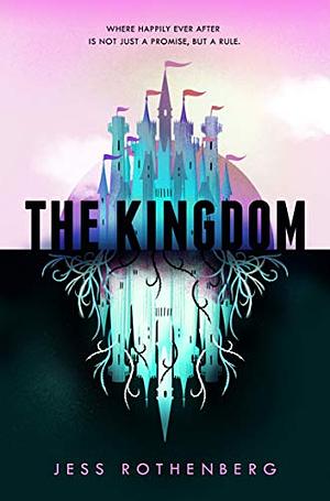 The Kingdom by Jess Rothenberg