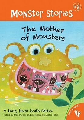 Mother of Monsters a Story from South Africa by Fran Parnell, Sophie Fatus