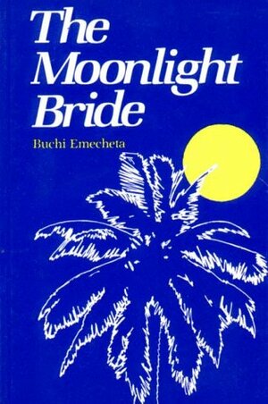 The Moonlight Bride by Buchi Emecheta