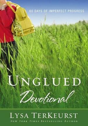 Unglued Devotional: 60 Days of Imperfect Progress by Lysa TerKeurst