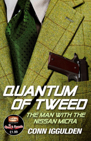 Quantum of Tweed: The Man with the Nissan Micra by Conn Iggulden