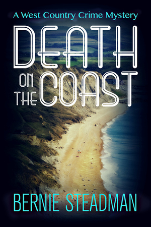 Death On The Coast(West Country Crime Mysteries #3) by Bernie Steadman