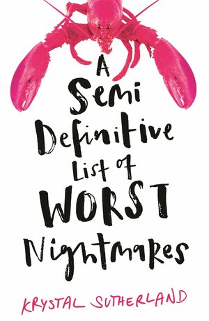 A Semi-Definitive List of Worst Nightmares by Krystal Sutherland