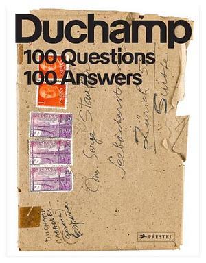 Marcel Duchamp: 100 Questions. 100 Answers by Staatsgalerie Stuttgart, Susanne M.I. Kaufmann