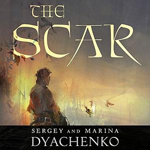 The Scar by Elinor Huntington, Marina Dyachenko, Sergey Dyachenko