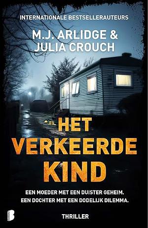 Het verkeerde kind by M.J. Arlidge, Julia Crouch