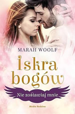 Nie zostawiaj mnie by Marah Woolf