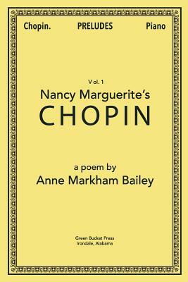 Nancy Marguerite's Chopin by Anne Markham Bailey