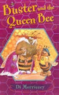 Buster and the Queen Bee by Di Morrissey, Diana Young