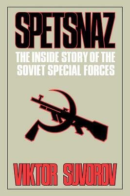 Spetsnaz: The Inside Story of the Soviet Special Forces by Viktor Suvorov