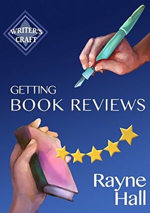 Getting Book Reviews: Easy, Ethical Strategies for Authors by Rayne Hall