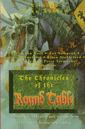 The Chronicles of the Round Table by Mike Ashley