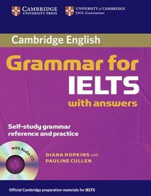 Cambridge Grammar for IELTS: with answers [With CD] by Diana Hopkins