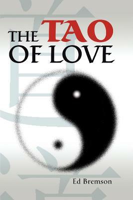 The Tao of Love by Ed Bremson