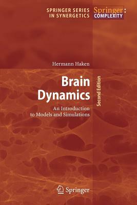 Brain Dynamics: An Introduction to Models and Simulations by Hermann Haken