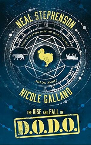 The Rise and Fall of D.O.D.O. by Nicole Galland, Neal Stephenson