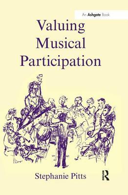 Valuing Musical Participation by Stephanie Pitts