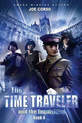 The Time Traveler and the Inquisition: Book 4 by Joe Corso