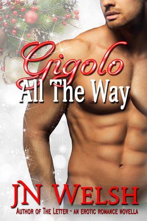 Gigolo All the Way by J.N. Welsh