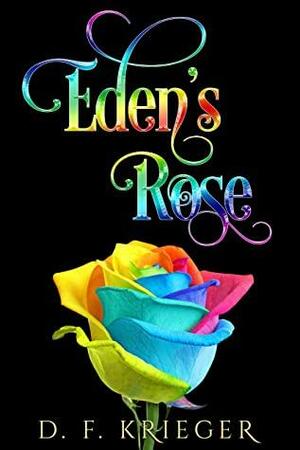 Eden's Rose: by D.F. Krieger