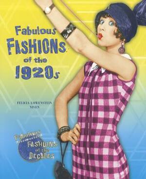 Fabulous Fashions of the 1920s by Felicia Lowenstein Niven