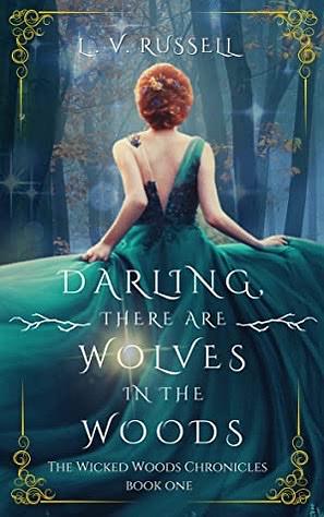 Darling, There Are Wolves in the Woods by L.V. Russell