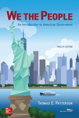 Loose Leaf for We the People: An Introduction to American Government by Thomas E. Patterson