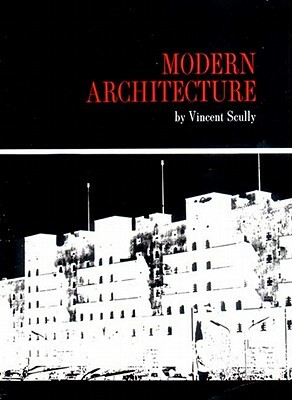 Modern Architecture by Vincent Scully