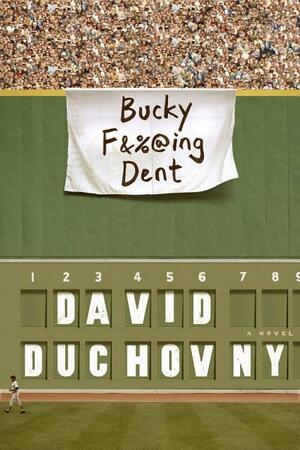 Bucky F&%@ing Dent by David Duchovny