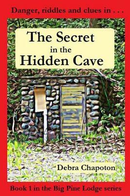 The Secret in the Hidden Cave by Debra Chapoton
