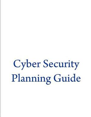 Cyber Security Planning Guide by Federal Communications Commission