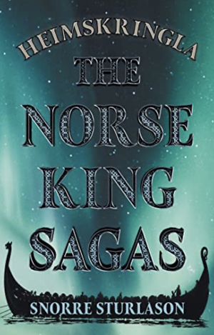 Heimskringla:  The Norse King Sagas by Snorri Sturluson