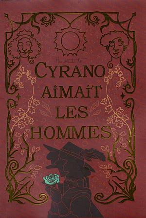 Cyrano aimait les hommes by Merlin l'Enchanté