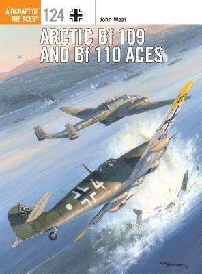 Arctic Bf 109 and Bf 110 Aces by John Weal