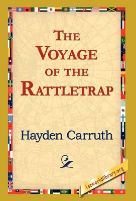 The Voyage of the Rattletrap by Hayden Carruth