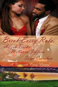 Break Every Rule by Taige Crenshaw, Aliyah Burke, McKenna Jeffries