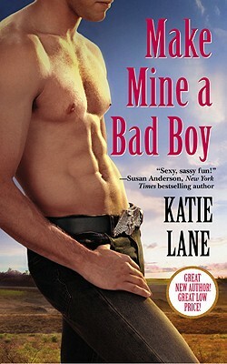 Make Mine a Bad Boy by Katie Lane