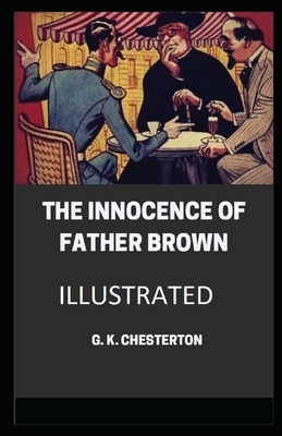 The Innocence of Father Brown Illustrated by G.K. Chesterton