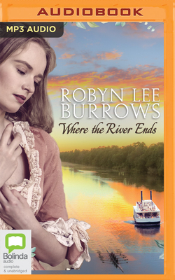 Where the River Ends by Robyn Lee Burrows