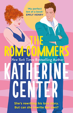 The Rom-Commers by Katherine Center
