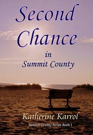 Second Chance in Summit County by Katherine Karrol