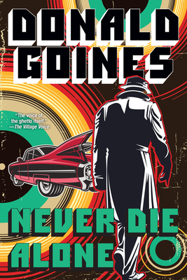 Never Die Alone by Donald Goines