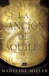 La cancion de Aquiles by Madeline Miller