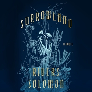 Sorrowland by Rivers Solomon