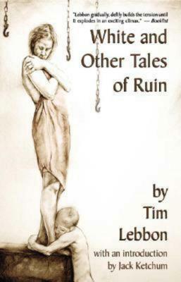 White and Other Tales of Ruin by Tim Lebbon