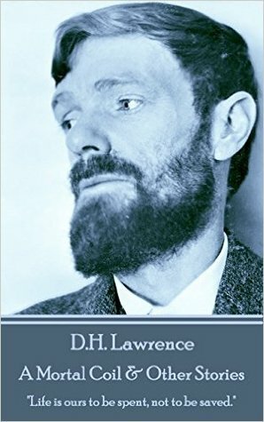 A Mortal Coil and Other Stories by D.H. Lawrence