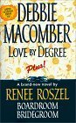 Love by Degree/Boardroom Bridegroom by Debbie Macomber, Renee Roszel