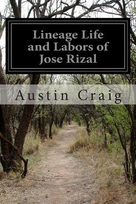 Lineage Life and Labors of Jose Rizal by Austin Craig